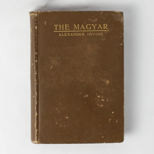 Antique The Magyar A Story of the Social Revolution by Alexander Irvine 1911 HC