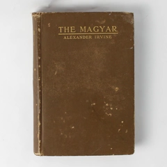 Antique The Magyar A Story of the Social Revolution by Alexander Irvine 1911 HC