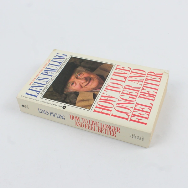 How To Live Longer And Feel Better by Linus Pauling 1987 Paperback Avon Books