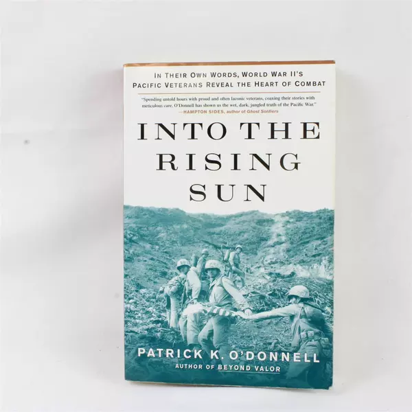 Into the Rising Sun WWII Pacific Veterans Memoirs Book Patrick K. O'Donnell