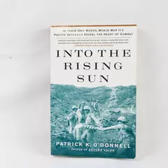 Into the Rising Sun WWII Pacific Veterans Memoirs Book Patrick K. O'Donnell