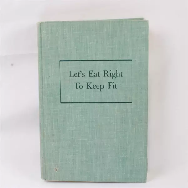 Let's Eat Right to Keep Fit by Adelle Davis 1954 HC First Edition