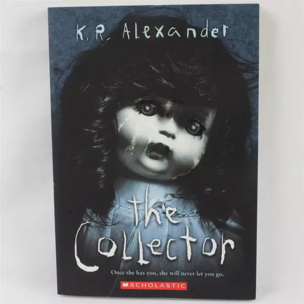 The Collector by K.R. Alexander - A Scholastic Trade Paperback