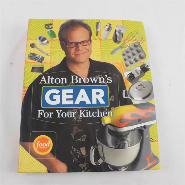 Alton Brown's Gear for Your Kitchen Paperback Cookbook