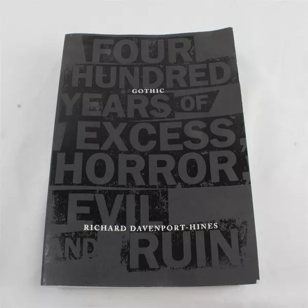 Gothic Four Hundred Years of Excess Horror Evil Ruin by Richard Davenport-Hines