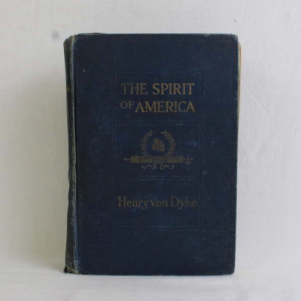 Antique Book The Spirit of America by Henry Van Dyke 1910 Hardcover Ex-Library