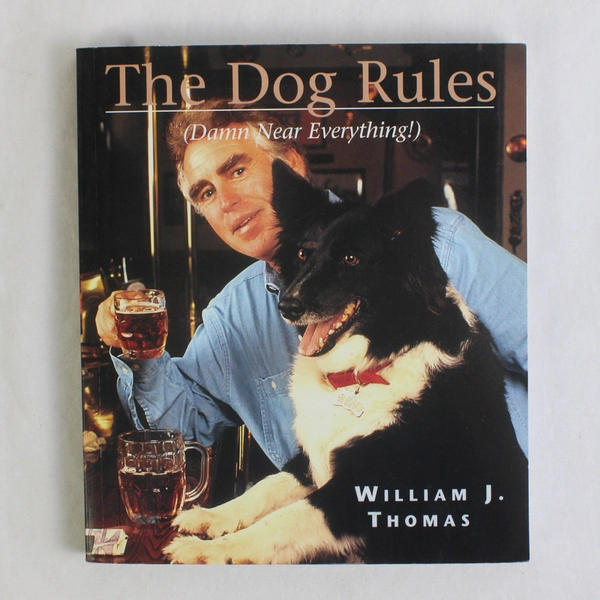 Dog Rules Damn Near Everything! by William J Thomas 2003 Paperback