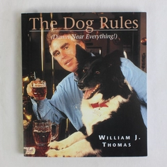 Dog Rules Damn Near Everything! by William J Thomas 2003 Paperback