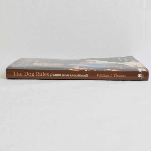 Dog Rules Damn Near Everything! by William J Thomas 2003 Paperback