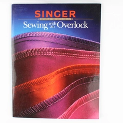 Vintage Sewing With An Overlock From The Singer Sewing Reference Library 1989 PB