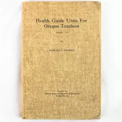 Health Guide Units For Oregon Teachers Grades 7-12 By Howard Hoyman 1946 