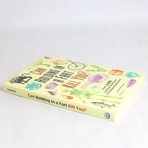 Can Holding in a Fart Kill You 200 Curious Questions and Intriguing Answers PB