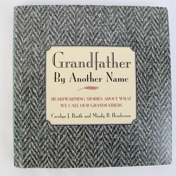 Grandfather By Another Name by Carolyn J Booth Mindy B Henderson 1998 HC DJ