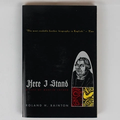 Roland H Bainton Here I Stand A Life of Martin Luther 1995 Paperback