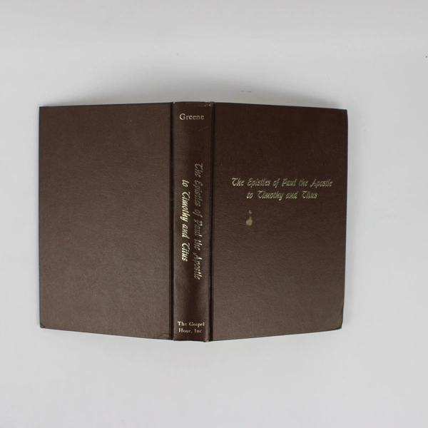 The Epistles of Paul the Apostle to Timothy & Titus by Oliver B Greene 1973 HC