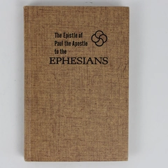 The Epistle of Paul the Apostle to the Ephesians by Oliver B Greene 1970 HC