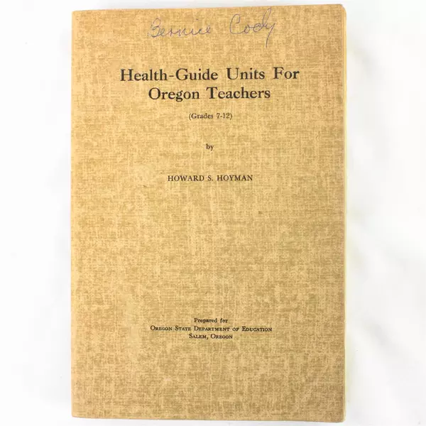 Health Guide Units For Oregon Teachers Grades 7-12 By Howard Hoyman 1946 