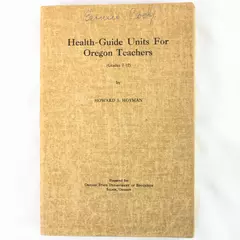 Health Guide Units For Oregon Teachers Grades 7-12 By Howard Hoyman 1946 