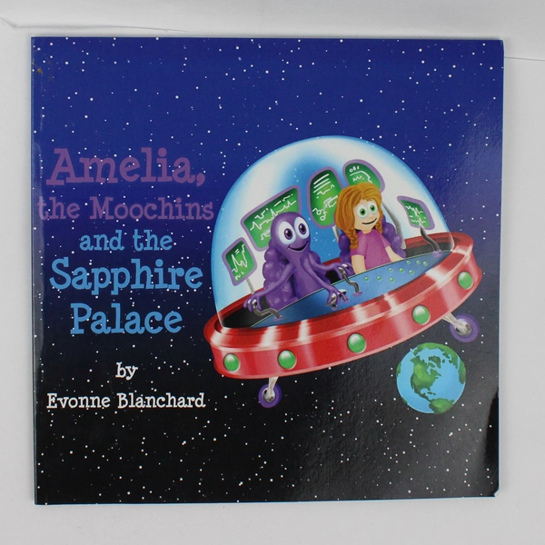 Book One Amelia the Moochins and the Sapphire Palace by Evonne Blanchard 2014 PB