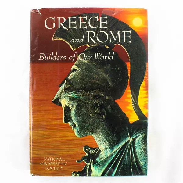 Greece and Rome: Builders of Our World - National Geographic Society HC Book