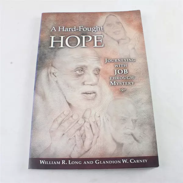 A Hard-Fought Hope: Journeying with Job Through Mystery by William R. Long