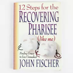 12 Steps for the Recovering Pharisee Like Me Paperback Book Like New Condition