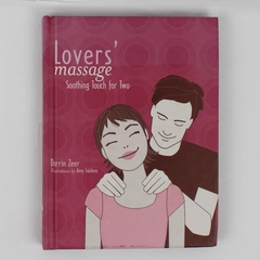 Lovers' Massage Soothing Touch for Two by Darrin Zeer 2007 Hardcover Good