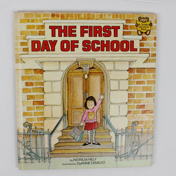 The First Day of School by Patricia Relf 1981 Hardcover A Golden Storytime Book