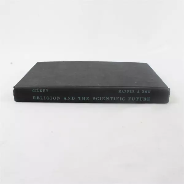 Religion and the Scientific Future Langdon Gilkey 1970 HC Harper & Row Hardcover