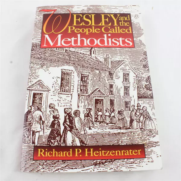 Wesley and the People Called Methodists Richard P. Heitzenrater Paperback