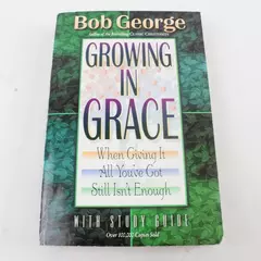 Growing in Grace with Study Guide Paperback by Bob George