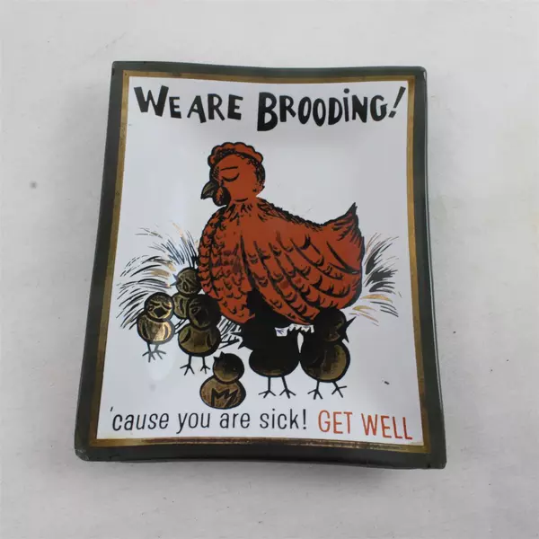 Vintage 1960s Houze Art Glass Trinket Dish "We Are Brooding 'Cause You Are Sick"