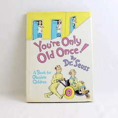 You're Only Old Once! A Book for Obsolete Children by Dr. Seuss 1986 HC DJ