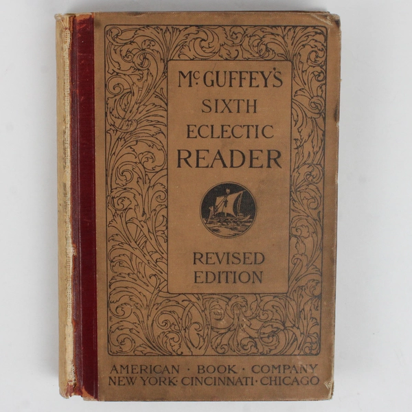 McGuffey’s Sixth Eclectic Reader Revised Edition 1896 Hardcover