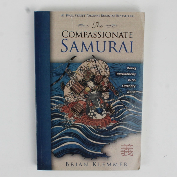 The Compassionate Samurai by Brian Klemmer 2008 Paperback Being Extraordinary