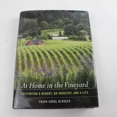 At Home in the Vineyard Susan Sokol Blosser Hardcover 