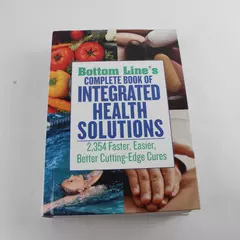 Bottom Line Complete Book of Integrated Health Solutions HC 1st Ed 