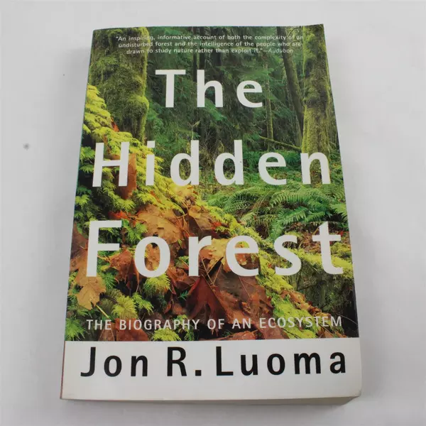 The Hidden Forest: The Biography of an Ecosystem by Jon R. Luoma Paperback
