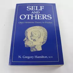 Self and Others: Object Relations Theory in Practice by N. Gregory Hamilton PB