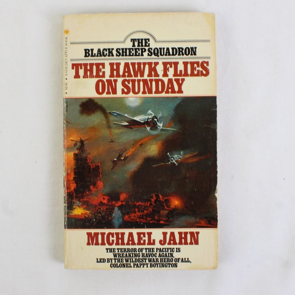  Black Sheep Squadron Paperback The Hawk Flies On Sunday by Michael Jahn 1984
