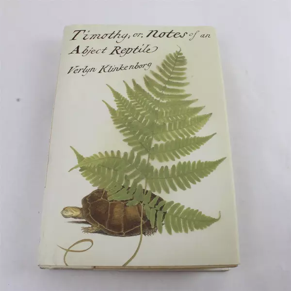 Timothy: Notes of an Abject Reptile by Verlyn Klinkenborg Hardcover 