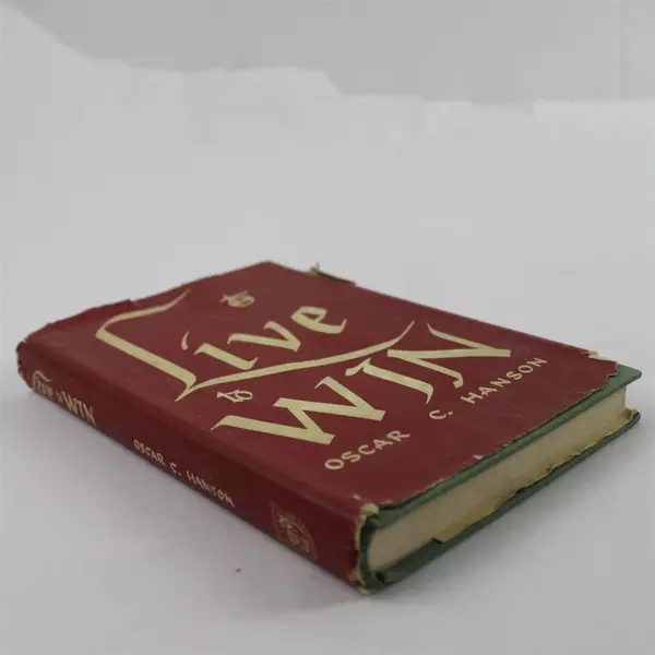 Live to Win Oscar C. Hanson 1949 Hardcover w/ Dust Jacket Vintage