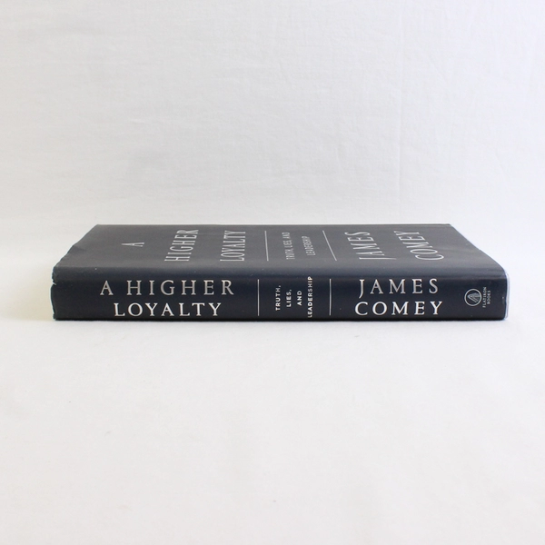A Higher Loyalty Truth Lies and Leadership by James Comey 2018 1st Edition HC DJ