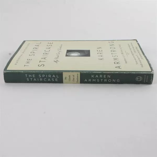 The Spiral Staircase: My Climb Out of Darkness Karen Armstrong Paperback