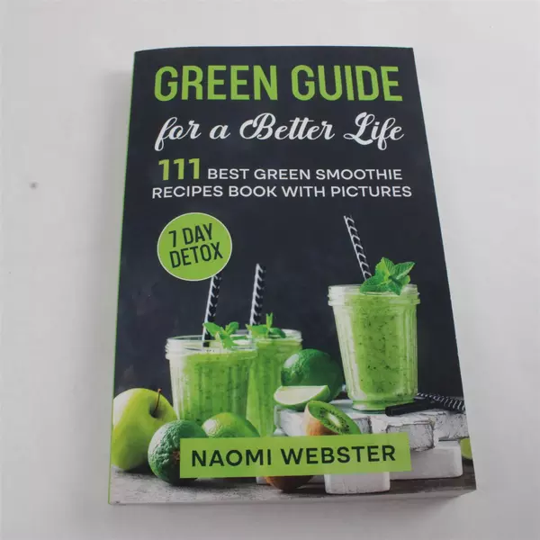 Green Guide for a Better Life: 111 Best Green Smoothie Recipes w/ Pics