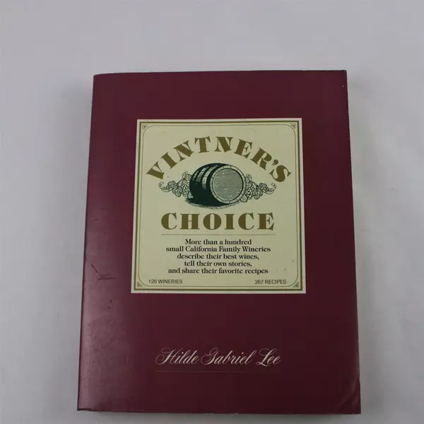 Vintner's Choice 100 Family Wineries Describe Best Wines & Recipes Paperback