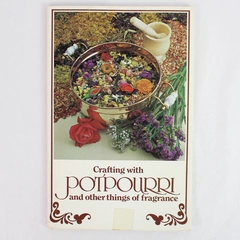 Vintage 1978 Crafting with Potpourri and Other Things of Fragrance Booklet