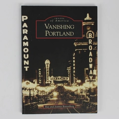 Images Of America Vanishing Portland by Ray and Jeanna Bottenberg 2008 PB