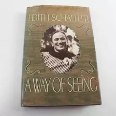 A Way of Seeing Edith Schaeffer 1977 Vintage Hardcover
