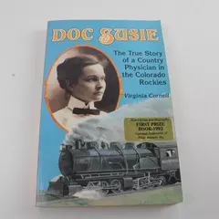 Doc Susie: The True Story of a Country Physician in the Rockies - Virginia C.